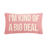 "I'm Kind of A Big Deal" Hook Pillow