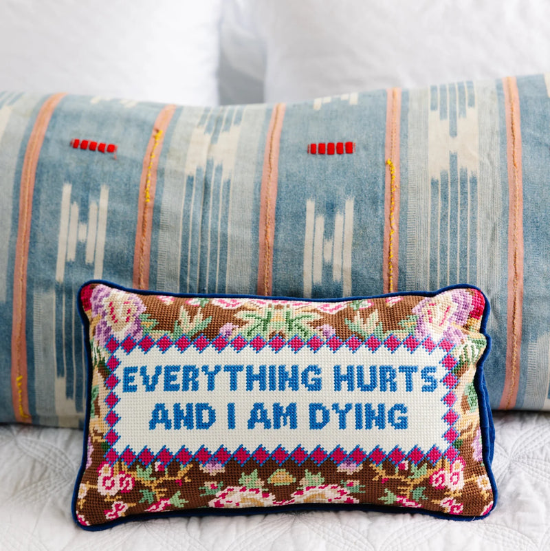 Furbish "Everything Hurts" Needlepoint Pillow