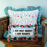 Furbish "Not Needy" Needlepoint Pillow