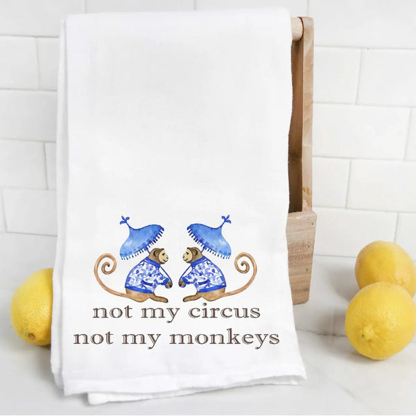 Not My Circus Not My Monkeys Tea Towel (Multiple Colors!)