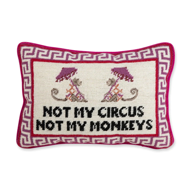Furbish "Not My Circus" Needlepoint Pillow